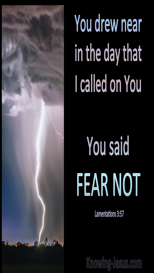 Lamentations 3:57 You Drew Near And Said Fear Not (gray)